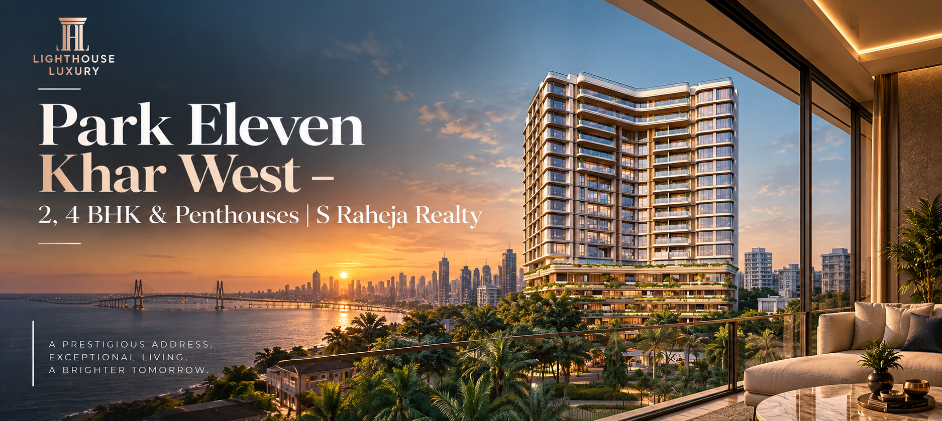 Park Eleven Khar West – 2, 4 BHK & Penthouses | S Raheja Realty