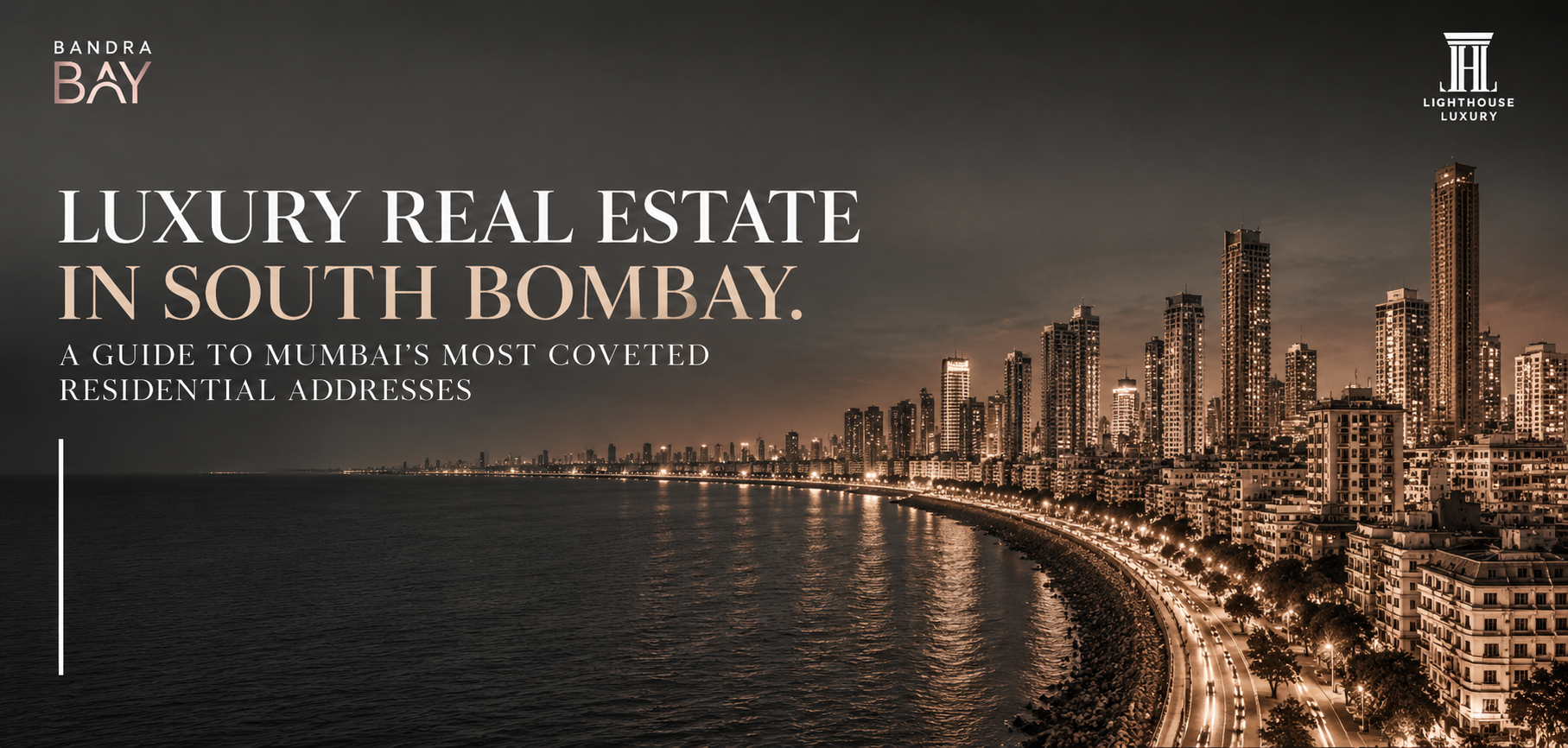Luxury Real Estate in South Bombay: A Guide to Mumbai's Most Coveted Residential Addresses